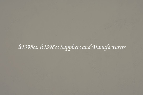 lt1398cs, lt1398cs Suppliers and Manufacturers