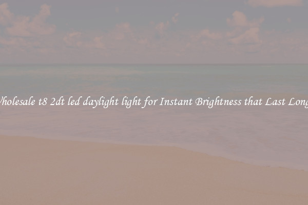 Wholesale t8 2dt led daylight light for Instant Brightness that Last Longer