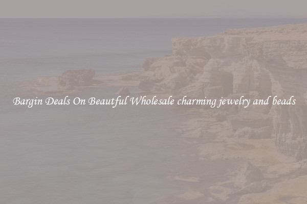 Bargin Deals On Beautful Wholesale charming jewelry and beads