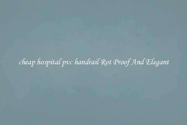 cheap hospital pvc handrail Rot Proof And Elegant