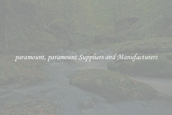 paramount, paramount Suppliers and Manufacturers