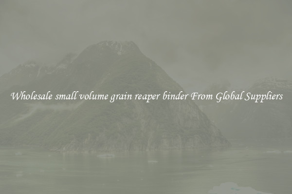 Wholesale small volume grain reaper binder From Global Suppliers