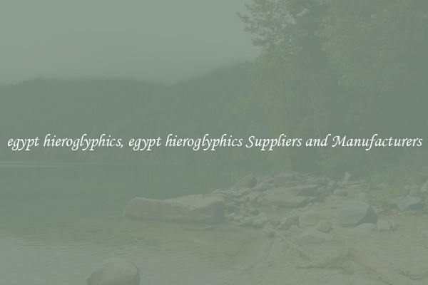 egypt hieroglyphics, egypt hieroglyphics Suppliers and Manufacturers