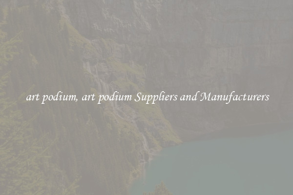 art podium, art podium Suppliers and Manufacturers