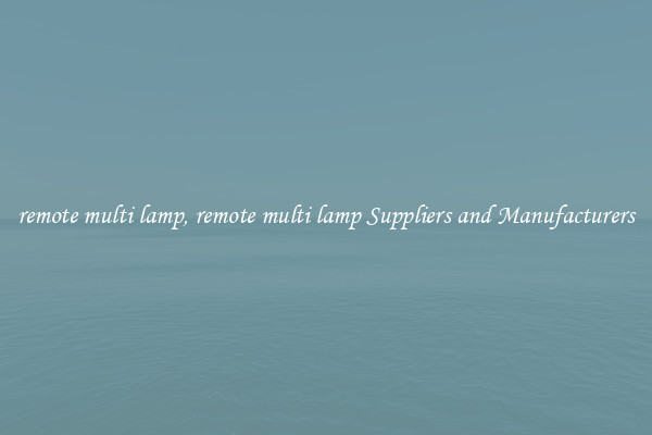 remote multi lamp, remote multi lamp Suppliers and Manufacturers
