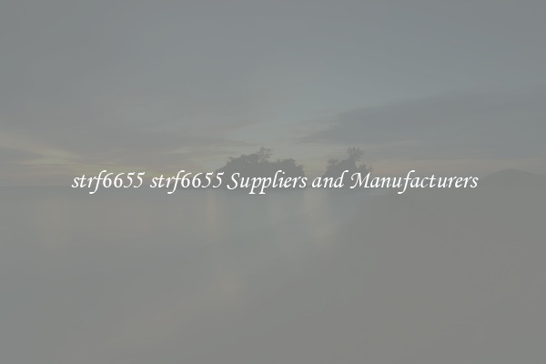 strf6655 strf6655 Suppliers and Manufacturers