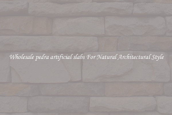 Wholesale pedra artificial slabs For Natural Architectural Style