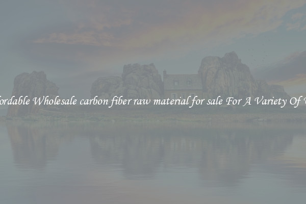 Affordable Wholesale carbon fiber raw material for sale For A Variety Of Uses