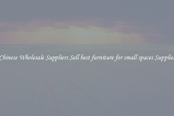 Chinese Wholesale Suppliers Sell best furniture for small spaces Supplies