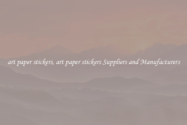 art paper stickers, art paper stickers Suppliers and Manufacturers
