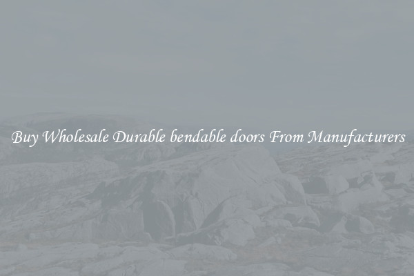 Buy Wholesale Durable bendable doors From Manufacturers