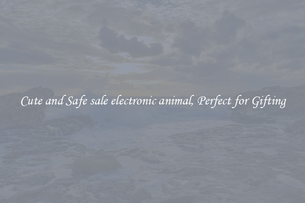 Cute and Safe sale electronic animal, Perfect for Gifting