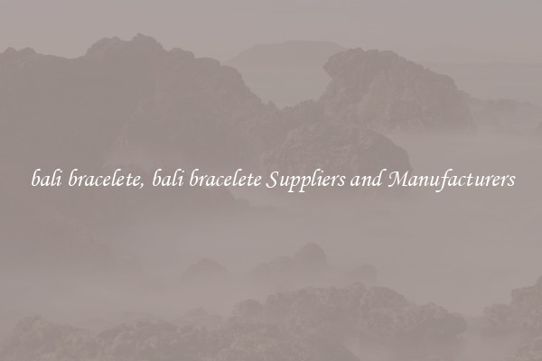 bali bracelete, bali bracelete Suppliers and Manufacturers