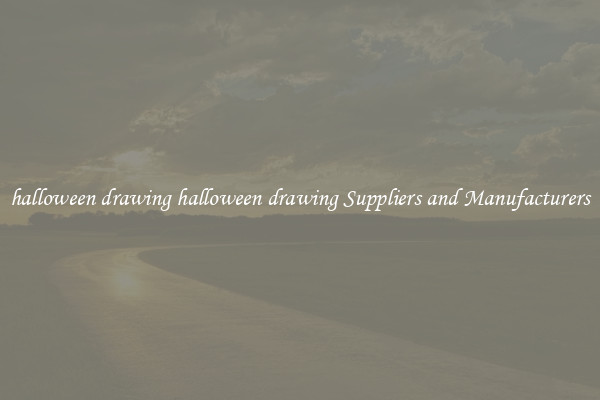 halloween drawing halloween drawing Suppliers and Manufacturers
