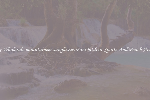 Trendy Wholesale mountaineer sunglasses For Outdoor Sports And Beach Activities