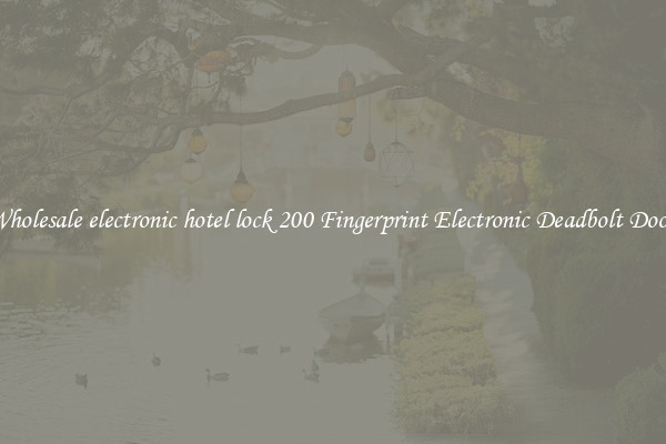 Wholesale electronic hotel lock 200 Fingerprint Electronic Deadbolt Door 