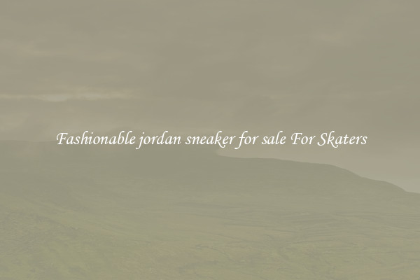 Fashionable jordan sneaker for sale For Skaters