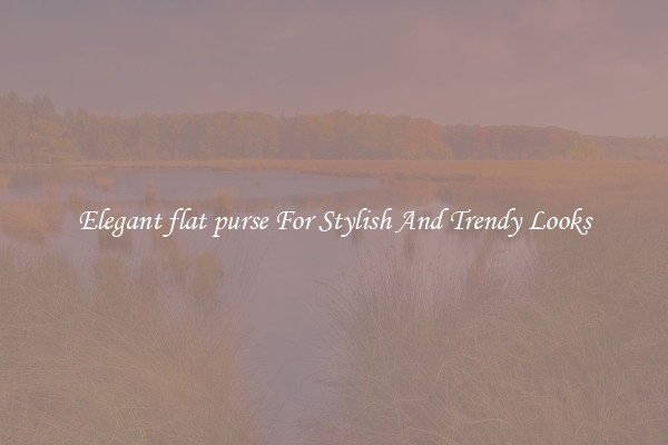 Elegant flat purse For Stylish And Trendy Looks