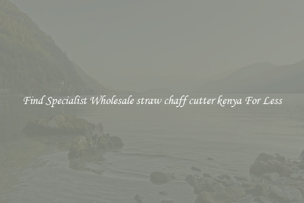  Find Specialist Wholesale straw chaff cutter kenya For Less 
