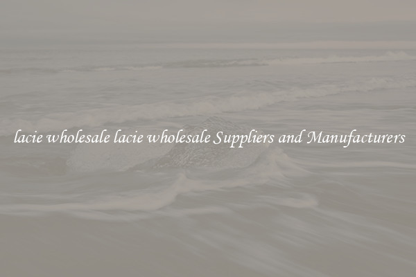 lacie wholesale lacie wholesale Suppliers and Manufacturers