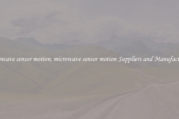 microwave sensor motion, microwave sensor motion Suppliers and Manufacturers