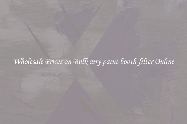 Wholesale Prices on Bulk airy paint booth filter Online