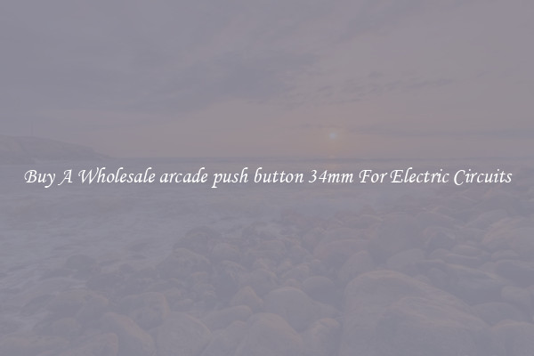 Buy A Wholesale arcade push button 34mm For Electric Circuits
